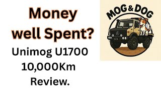 10,000Km Review Of My Unimog U1700 Upgrade Series.