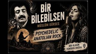 Müslüm Gürses - Bir Bilebilsen Psychedelic Anatolian Rock Ai Cover Female Vocal Version