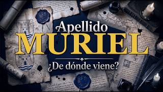 Muriel: un apellido con mucha historia
