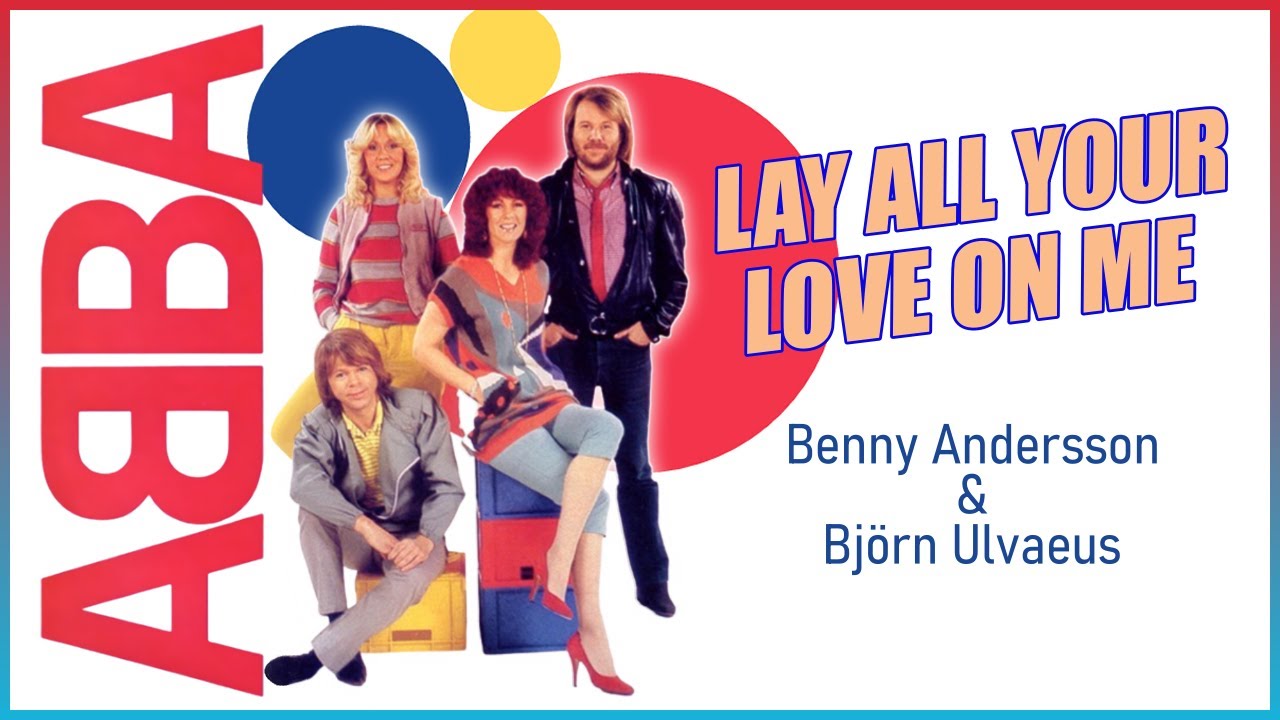 ABBA - Lay All Your Love On Me (1980) - YouTube