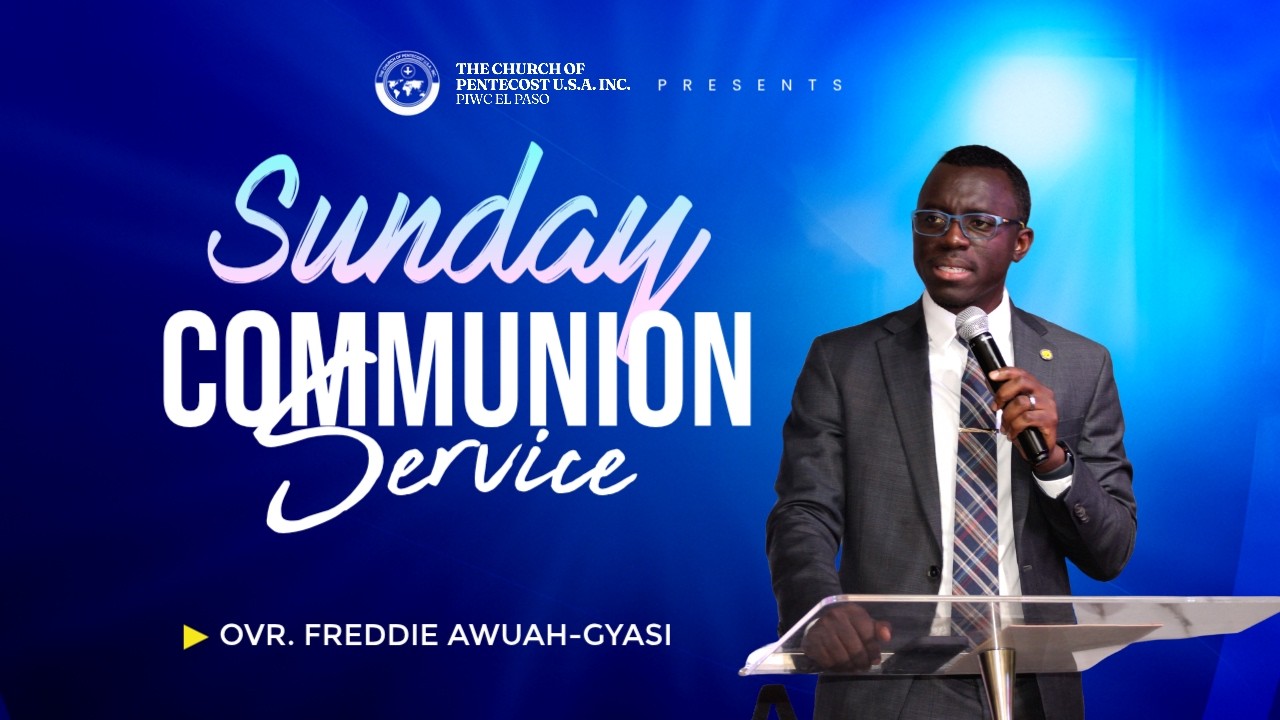 PIWC EL PASO Sunday Communion Service I Ovr. Freddie Awuah Gyasi I 03-01-2026