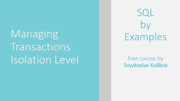 06 - 02 - 01 - Managing Transactions Isolation Level (Example 43) [ENG]