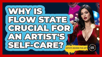Why Is Flow State Crucial For An Artist