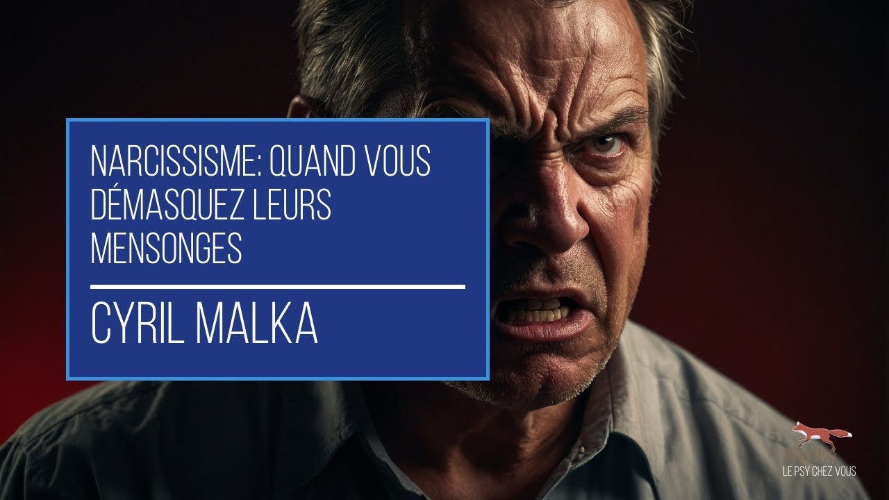 Narcissisme: Quand Vous Démasquez leurs Mensonges