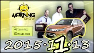 Class FM Morning Show Adás 2015 11 13 [Péntek] RoadShow Budapest, 0-1, Becenevek, Autó nyertes
