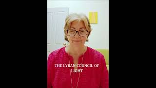 THE LYRAN COUNCIL OF LIGHT, channelled message 
