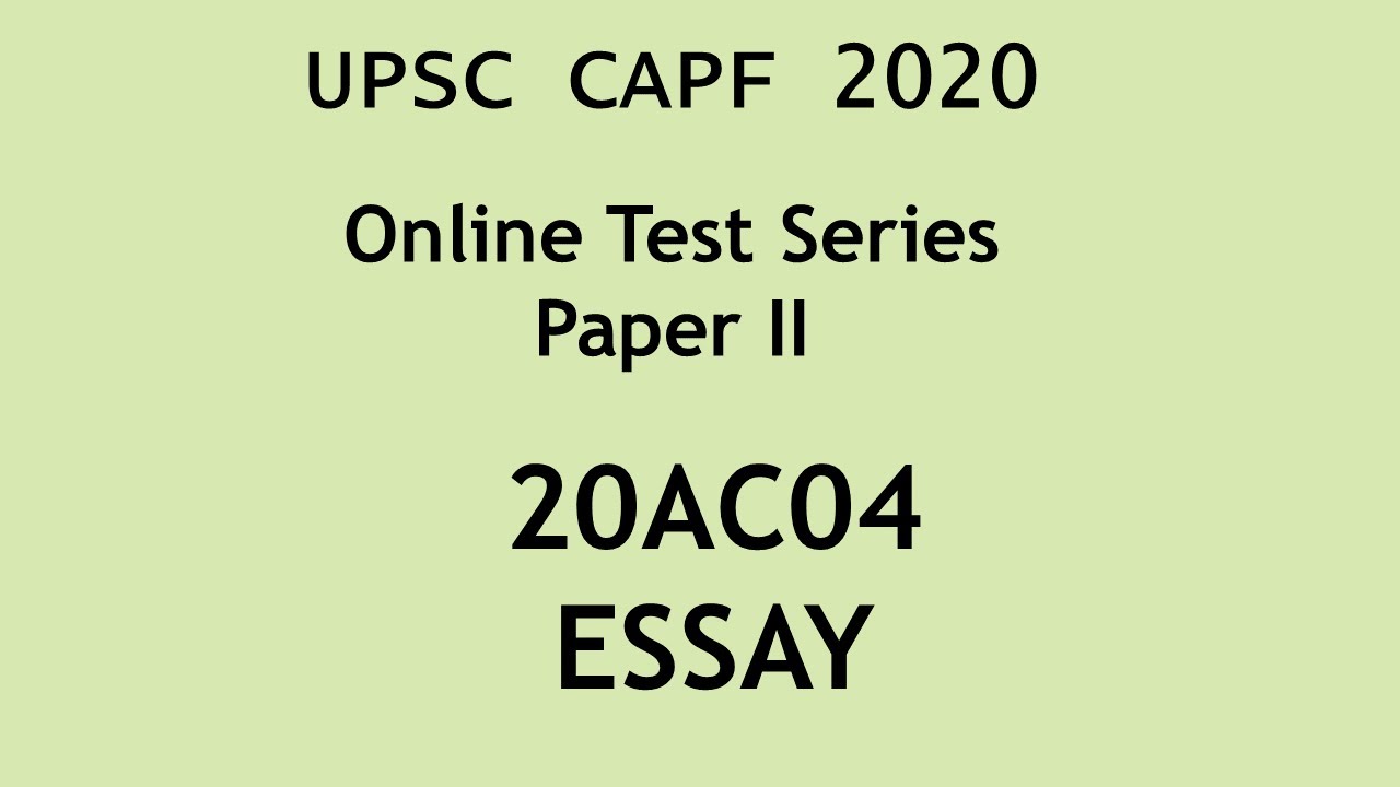 20AC04 Essay | Online Test Series 2020 | CAPF Paper II