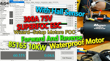 Maytech 300A 75V SUPERFOC and 10KW 85165 Sensored Motor Foward&Reverse - VESC_TOOL Wizard Setup
