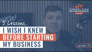 5 Lessons I Wish I Knew Before Starting My Business || Episode 175