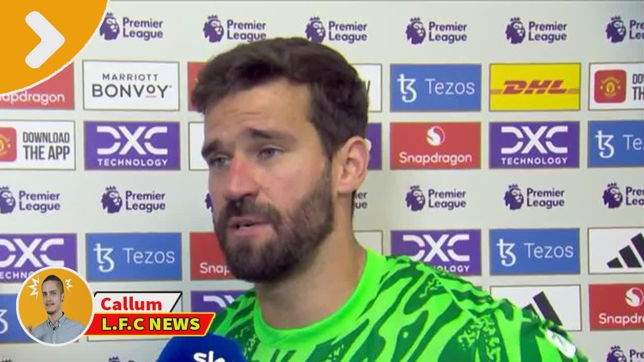 liverpool-news-live-alisson-and-andy-robertson-hit-nail-on-head-when
