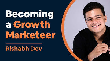 How to Become a Good Growth Marketer | Rishabh Dev (2020)