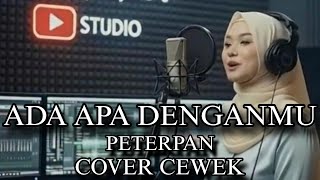 PETERPAN ADA APA DENGANMU COVER CEWEK SUARA MERDU LIRIK
