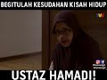 Begitulah Kesudahan Kisah Hidup Ustaz Hamadi | Drama Nur 2