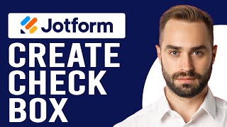 How To Create Check Box In Jotform (Add A Checkbox)