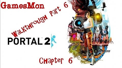 Portal 2 Walkthrough Part 6 Chapter 6 The Fall