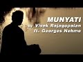 Munyati by viveick rajagopalan ft georges nehme  official music