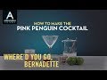 WHERE'D YOU GO, BERNADETTE | Pink Penguin Cocktail Recipe