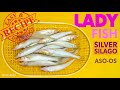 Lady fish | Silver Silago | Aso-os