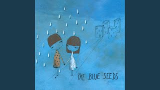 Watch Blue Seeds Outside The Rain Falls video