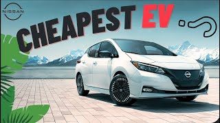Is the 2024 Nissan Leaf the "Cheapest Leaf on the Tree?"