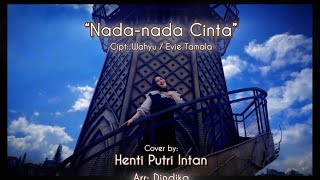 Nada-nada Cinta - Cipt: Wahyu & Evie Tamala - cover by Henti Putri Intan - Arr: Dindika
