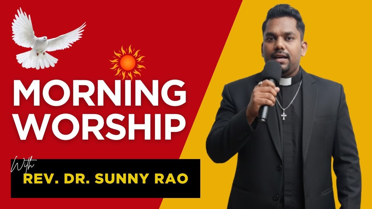 MORNING WORSHIP | सुबह की आराधना | REV.DR.SUNNY RAO - YouTube