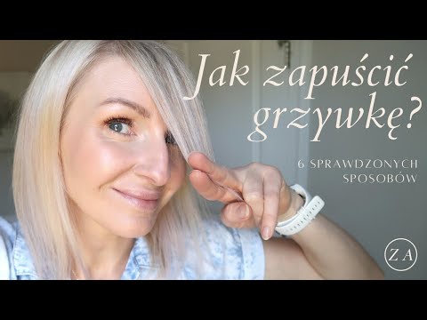 JAK ZAPUŚCIĆ GRZYWKĘ? / 6 sprawdzonych sposobów!