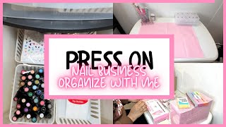 Organize with me + Starting a press on nail business + Organizing my office space