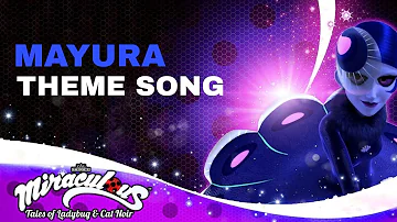 MIRACULOUS | MAYURA THEME SONG - Tales of Ladybug and Cat Noir