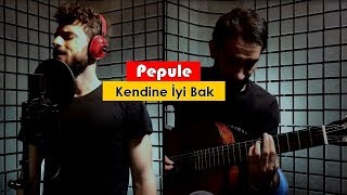 Pepule - Kendine İyi Bak