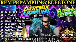 REMIX LAMPUNG SLOW BASS ELECTONE TERBARU VIRAL LAGU POP  SALAH APA MUTIARA COCOK CEK SOUND ORGEN