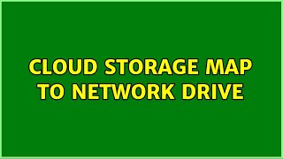 Cloud Storage Map to Network Drive (2 Solutions!!)