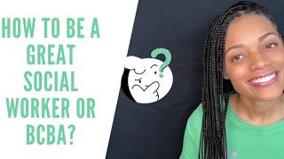 How to be a Great Social Worker or BCBA? screenshot 5