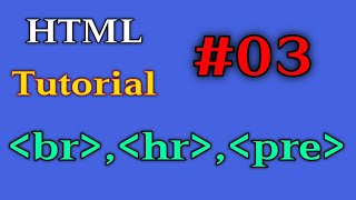 HTML Tutorial #03| br, hr and pre tags in HTML