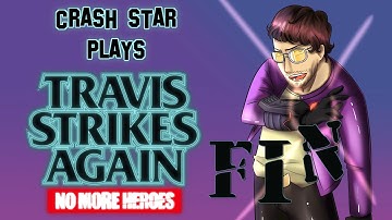 Crash Star Plays: Travis Strikes Again No More Heroes Finale: Silver Face (Uncut)