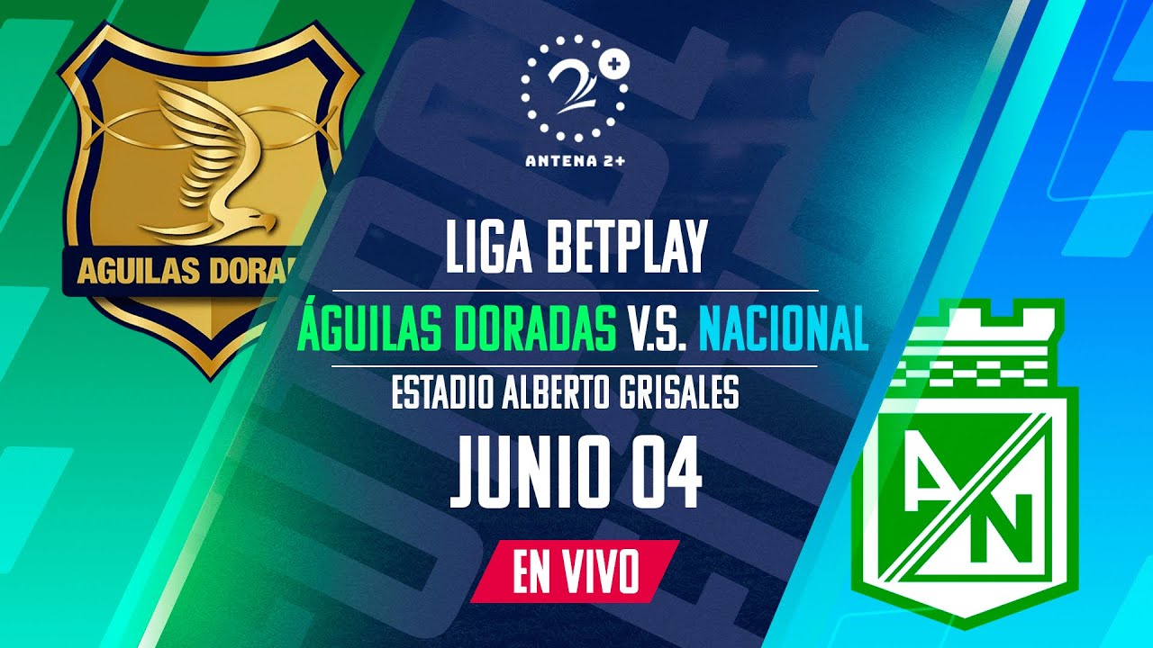 Aguilas Doradas Vs. Nacional EN VIVO - Liga Betplay - YouTube