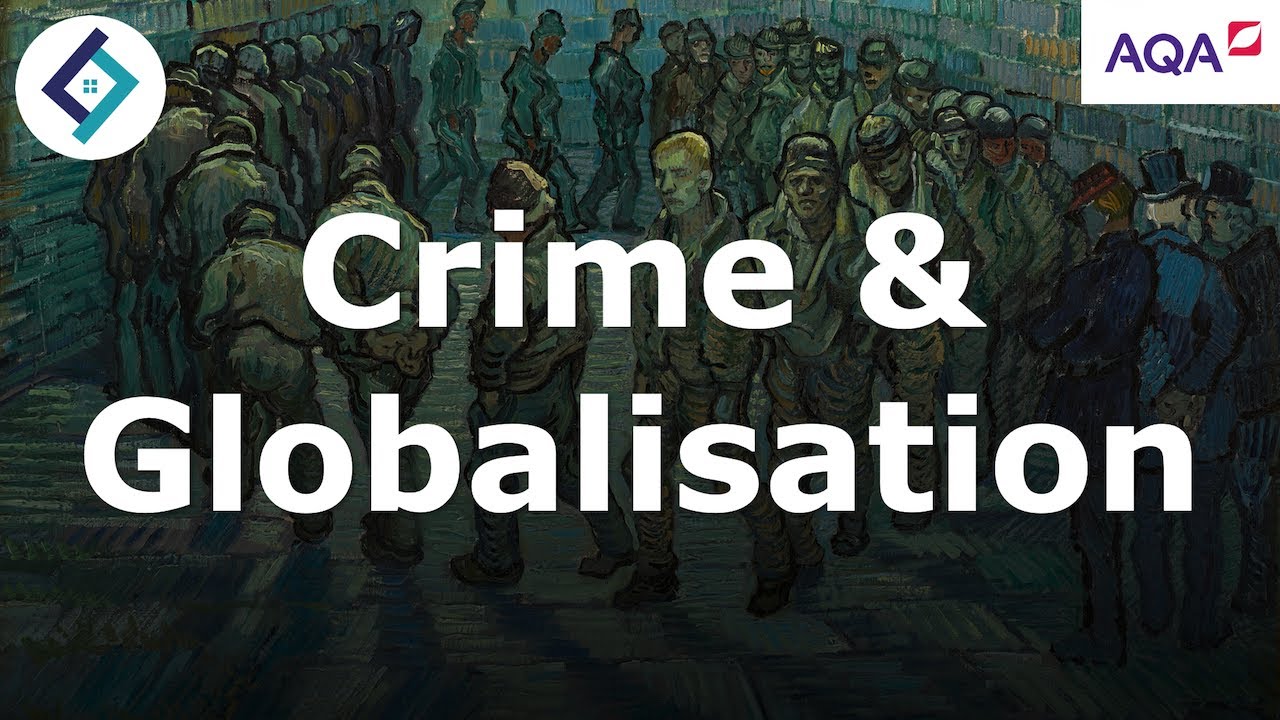 Crime & Globalisation | Crime & Deviance | AQA A Level Sociology