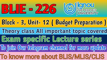 BLIE - 226, block- 3, Unit- 12 | Budget preparation | Special theory class for upcoming exam