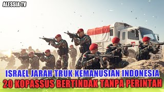 Download Lagu GEMPAR‼️ISRAEL JARAH TRUK KEMANUSIAN INDONESIA, 20 KOPASSUS BERTINDAK TANPA PERINTAH❗ MP3
