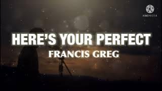 Here’s Your Perfect - Francis Greg Rendition | Jamie Miller