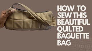 HOW TO MAKE QUILTED VINNIE BAGUETTE BAG WITH LEATHER (beginner friendly tutorial)