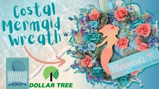 SUMMER 2022 SHORE LIVING COASTAL DIY MERMAID WREATH | DOLLAR TREE