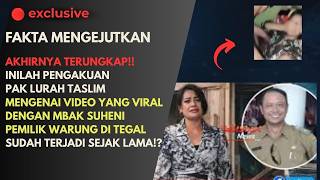 🛑EXCLUSIVE ! Pengakuan Lurah Taslim mengenai Pemilik Warung Yang Viral Di Tegal. Sudah Terjadi Lama?