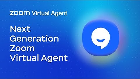 Next Generation Zoom Virtual Agent Video