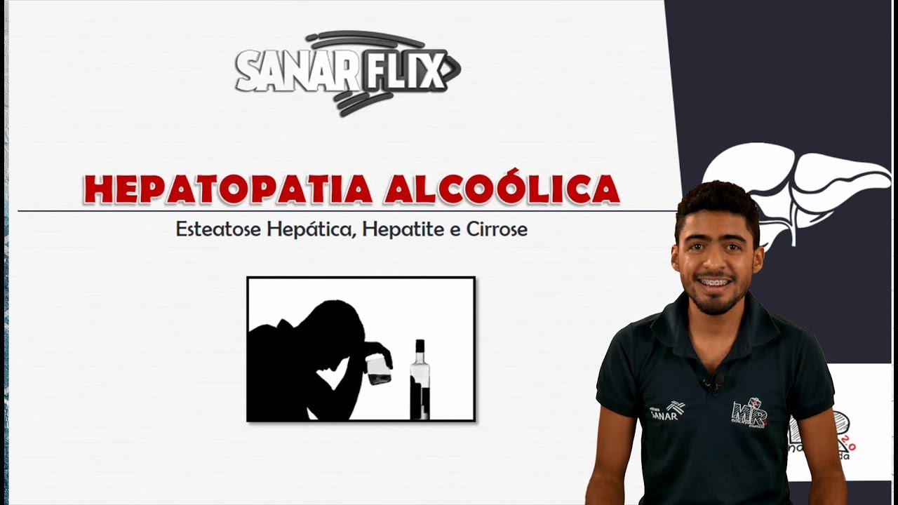 fisiologia patologica Hepatite alcoólica - Esteatose hepática, hepatite e Cirrose - Aula SanarFlix
