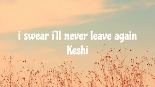 Keshi - i swear i'll never leave again｜Lyrics Resimi