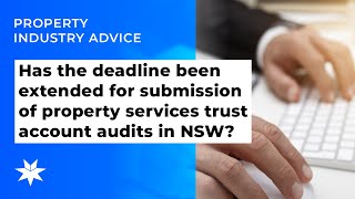Details Has the deadline been extended for submission of property services trust account audits in NSW News