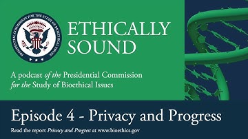 Ethically Sound Episode 4: Privacy and Progress