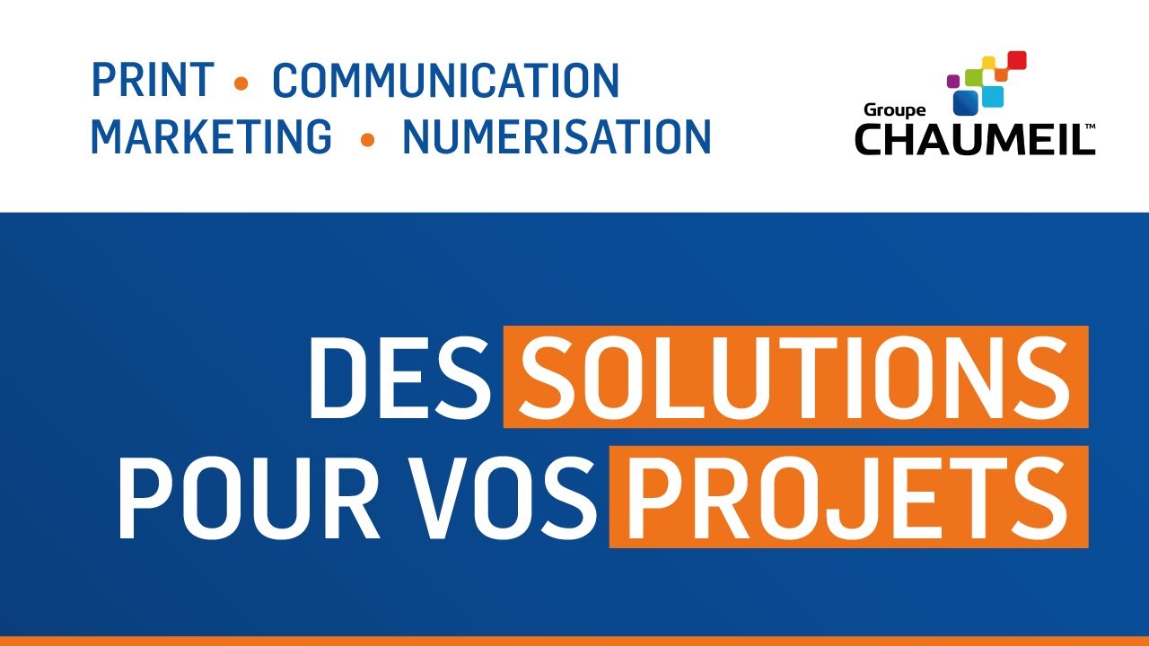 Imprimerie - Communication - Marketing - Numérisation : les solutions Chaumeil 🚀