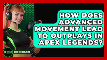 How Does Advanced Movement Lead To Outplays In Apex Legends? - Green Button Gaming